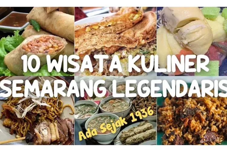 Wajib Di Coba Jenis Kuliner Legendaris Kota Semarang Ternyata Ada