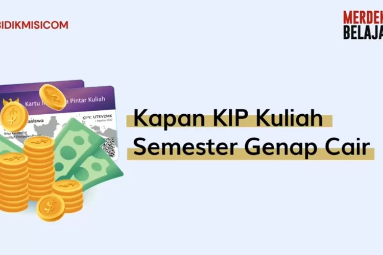 Mahasiswa Semester Genap Wajib Cek Ini Jadwal Pencairan Kip Kuliah