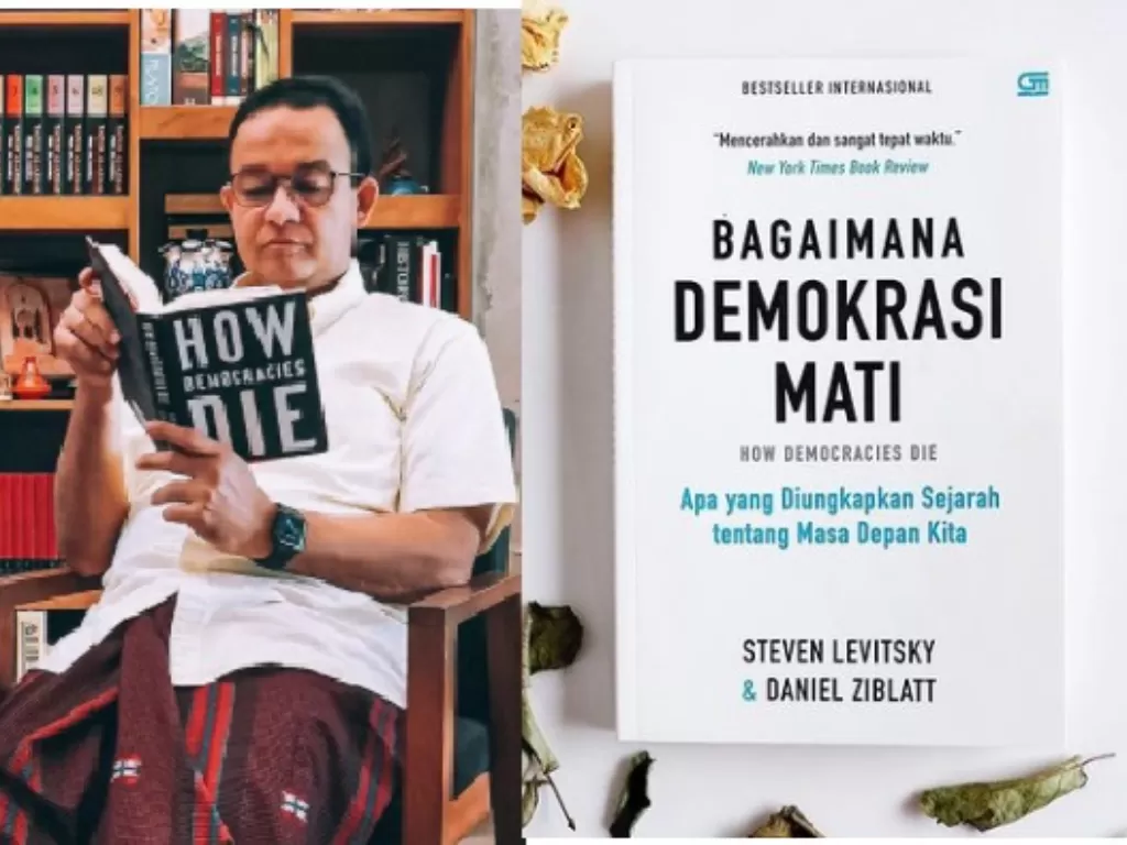 Anies Baswedan membaca buku How Democracies Die (Instagram/@aniesbaswedan), How Democracies Die versi terjemahan Indonesia. (Instagram/@bincangbuku).