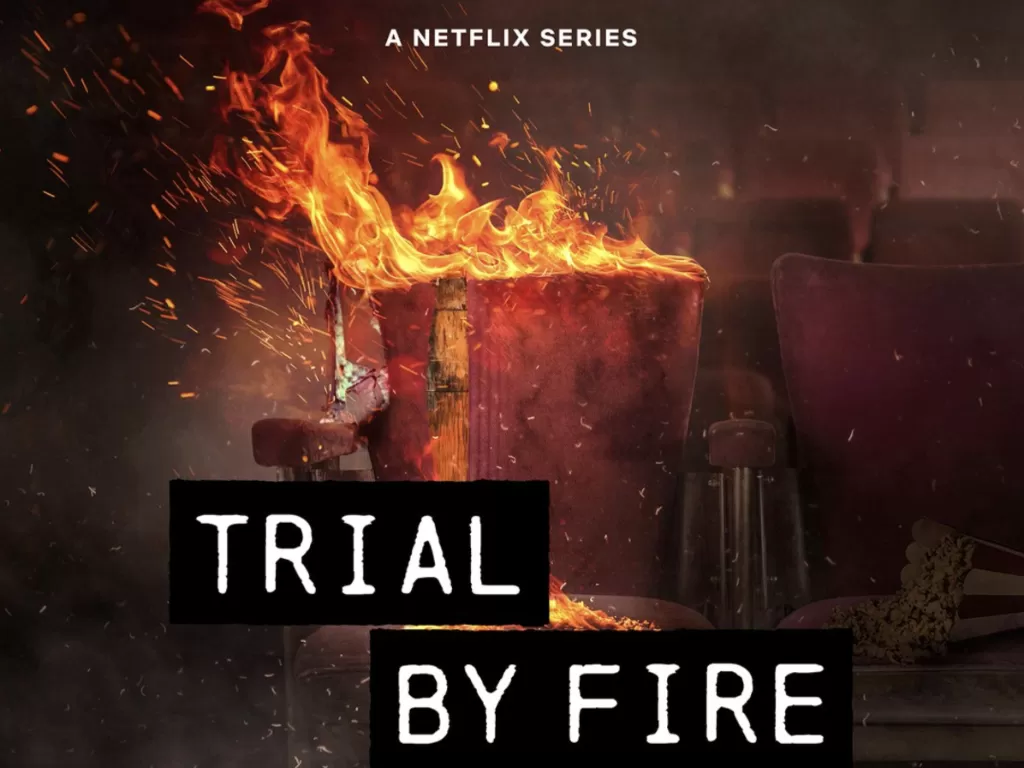 Serial Trial by Fire, doku-drama Netflix. (IMDB)