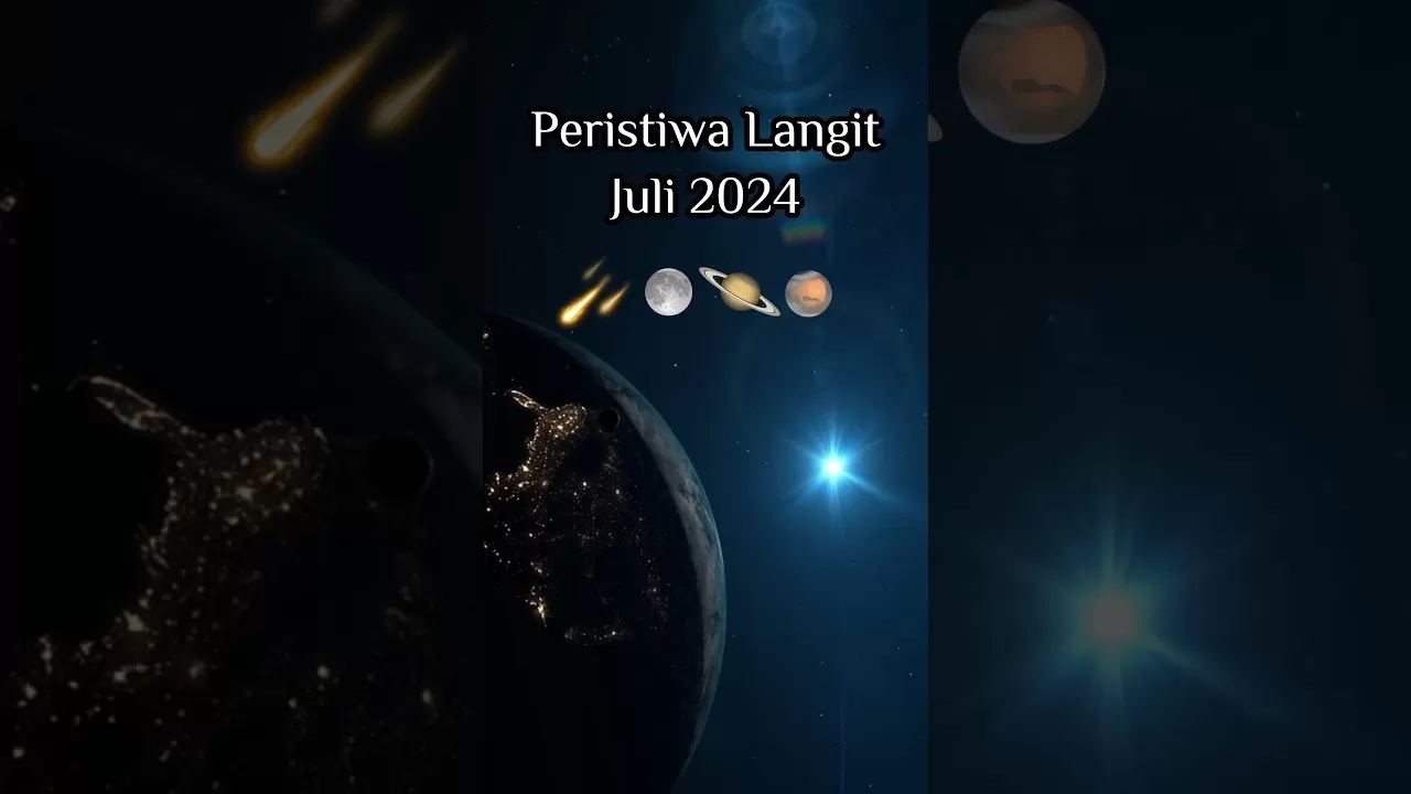 Langit Bulan Juli 2024: Bulan yang Spektakuler bagi Pecinta Astronomi (Foto:Youtube)