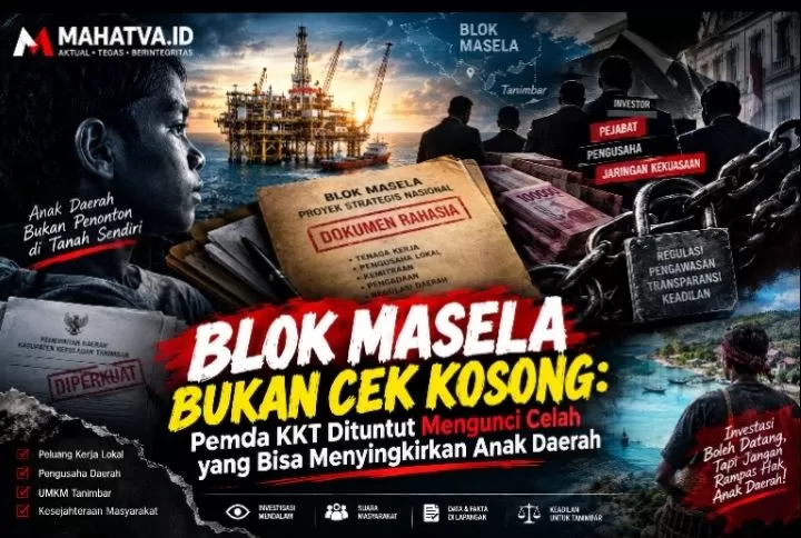 ‎BLOK MASELA BUKAN CEK KOSONG: Pemda KKT Dituntut Mengunci Celah yang Bisa Menyingkirkan Anak Daerah  ‎