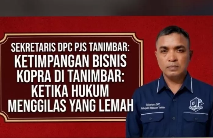 ‎Ketimpangan Bisnis Kopra di Tanimbar, Petrus Livurngorvaan: Hukum Tidak Boleh Menggilas yang Lemah