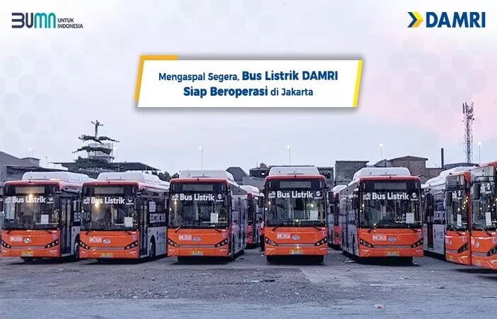 100 Bus Listrik Siap Beroperasi, DAMRI Dukung Layanan Aglomerasi ...