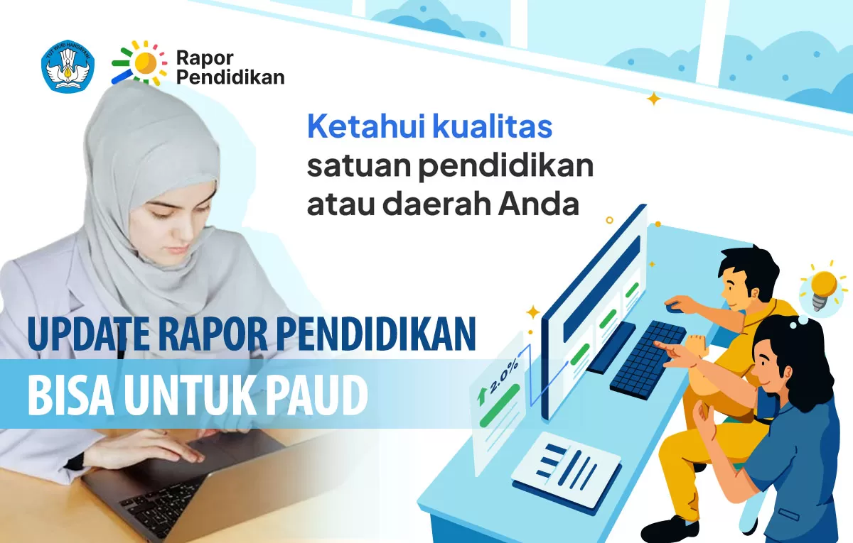 Rapor Pendidikan DIPERBARUI, Bisa Untuk PAUD, Boleh Diakses Guru, Cari ...