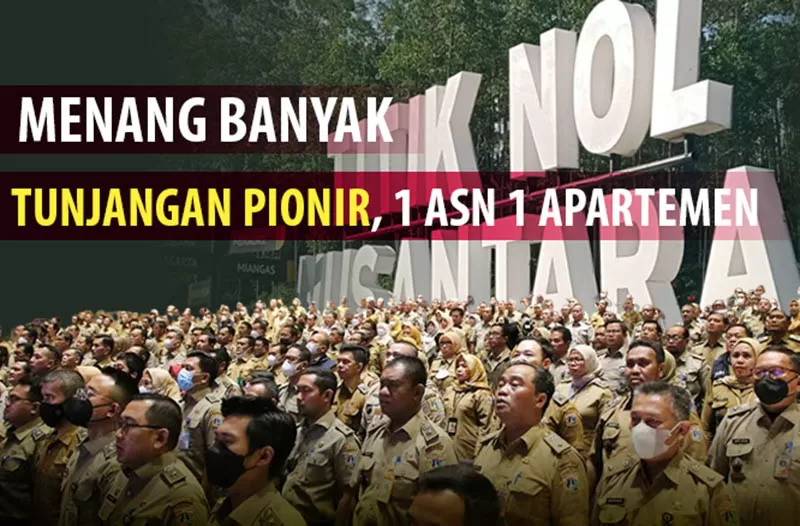 TUNJANGAN PIONIR Bertabur Bagi ASN Kloter Pertama Yang Pindah Ke IKN, 1 ...