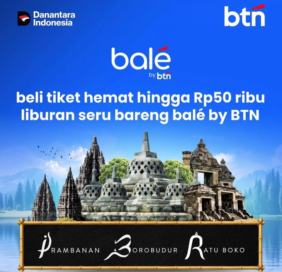 BTN menawarkan cashback hingga Rp50 ribu untuk tiket masuk Candi Borobudur, Prambanan, dan Ratu Boko. (Instagram/@btn)