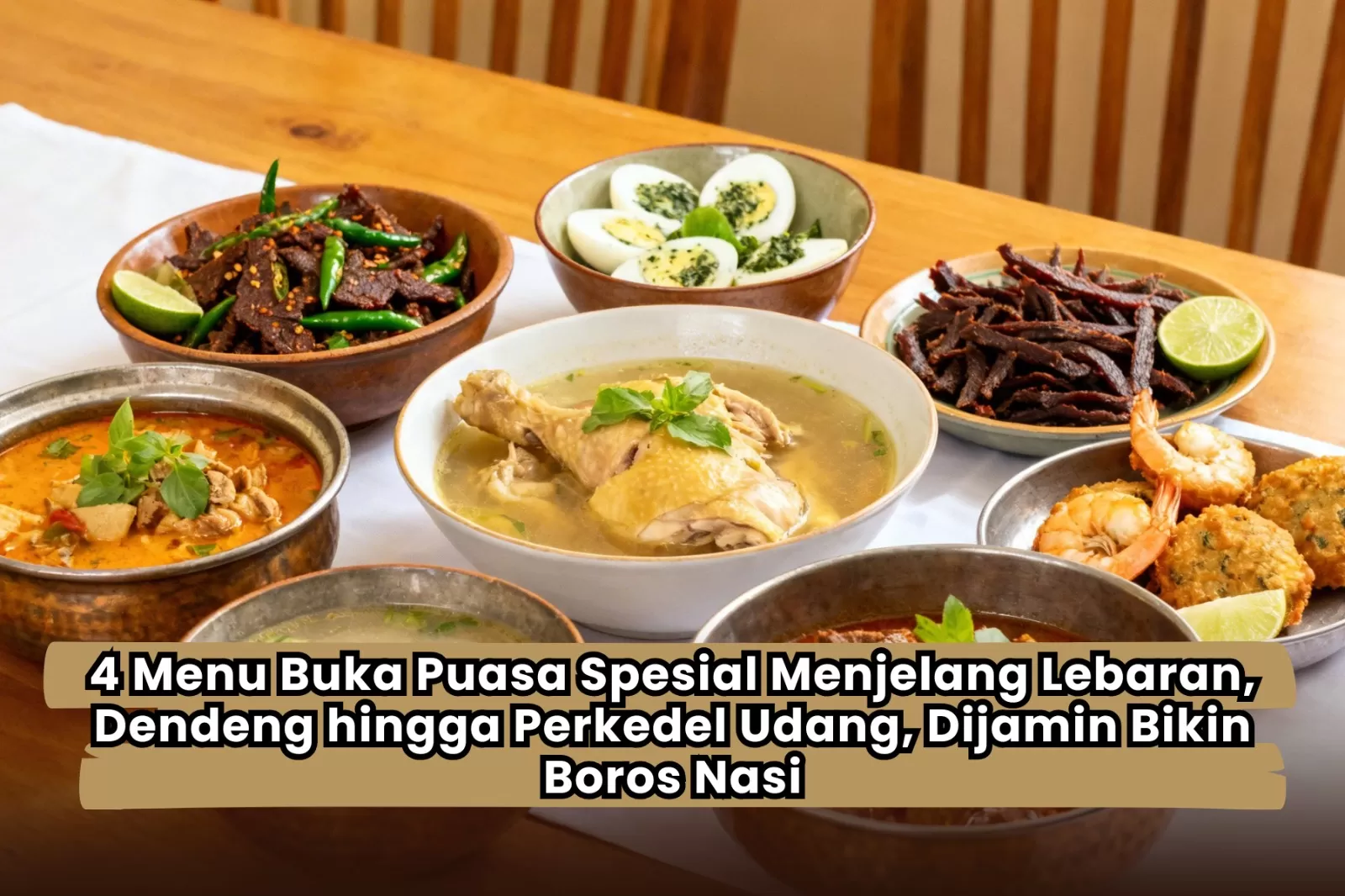 4 Menu Buka Puasa Spesial Menjelang Lebaran, Dendeng hingga Perkedel