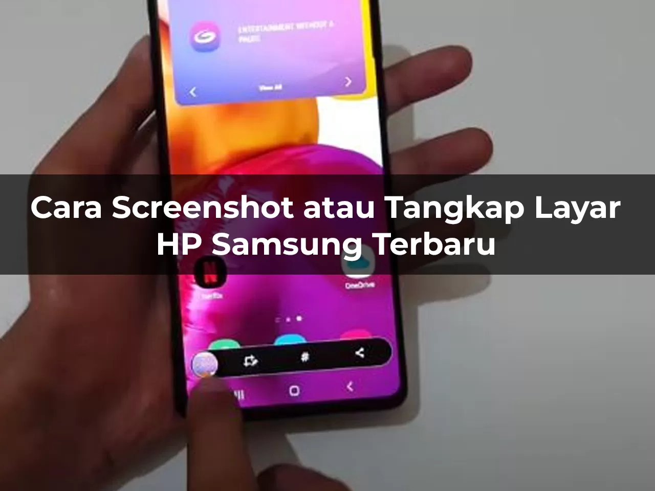 4 Cara Screenshot Hp Samsung Terbaru Yang Bisa Kalian Coba Dengan Mudah