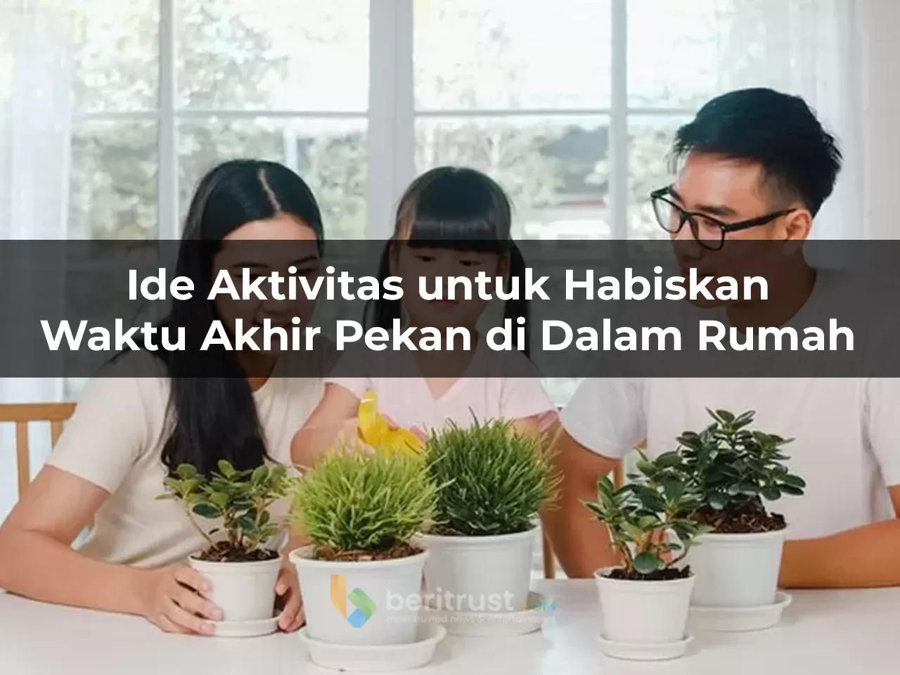 Wajib Tahu! Ide Aktivitas Untuk Habiskan Waktu Akhir Pekan Didalam ...