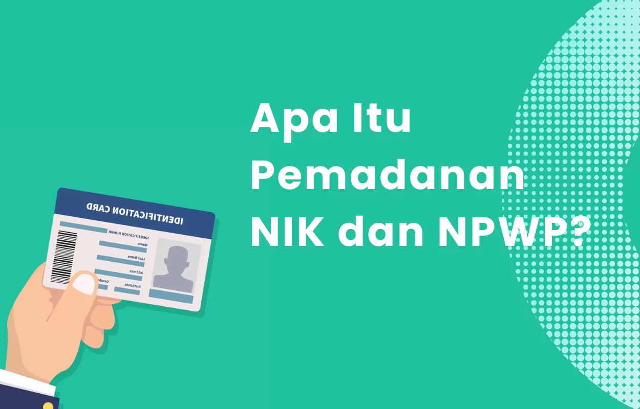 Apa Itu Pemadanan NIK Dan NPWP? Ini Penjelasannya, Wajib Pajak Harus ...