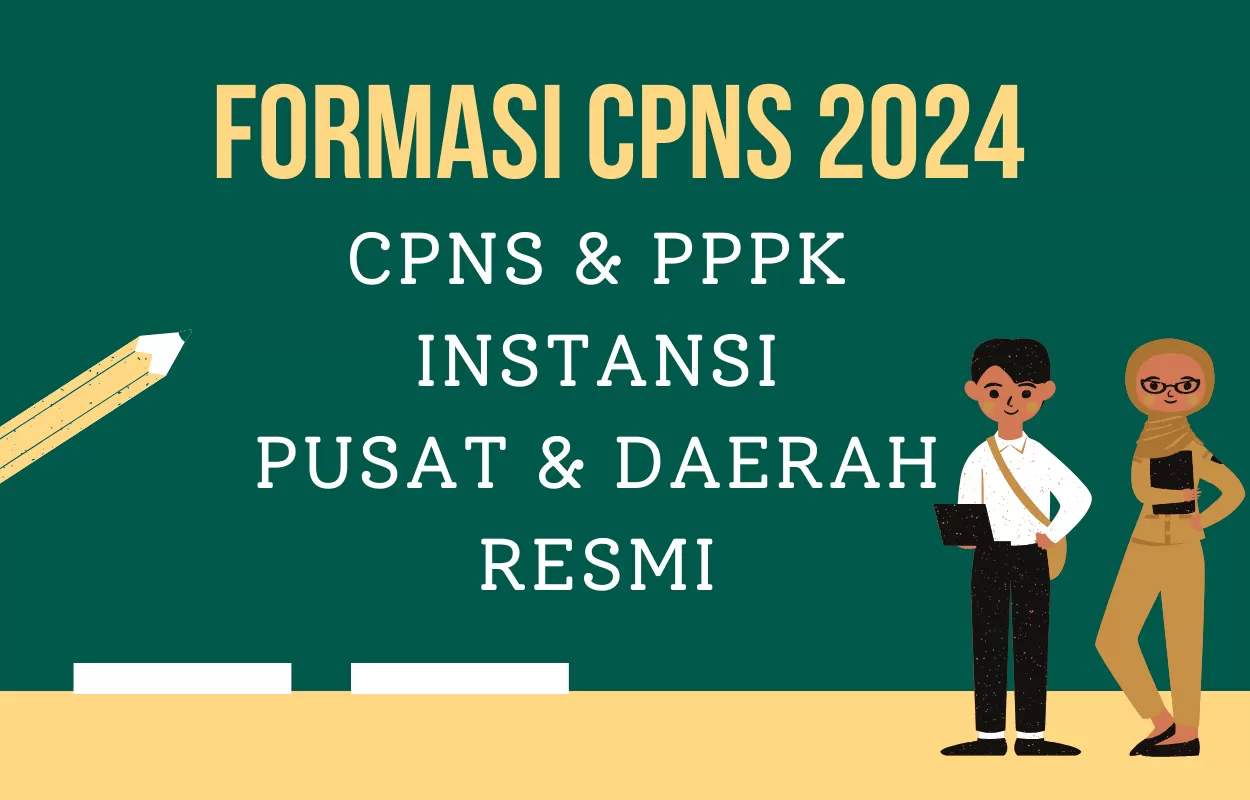 Formasi CPNS 2024 dan Kuota Resmi untuk Instansi Pusat, Daerah, dan