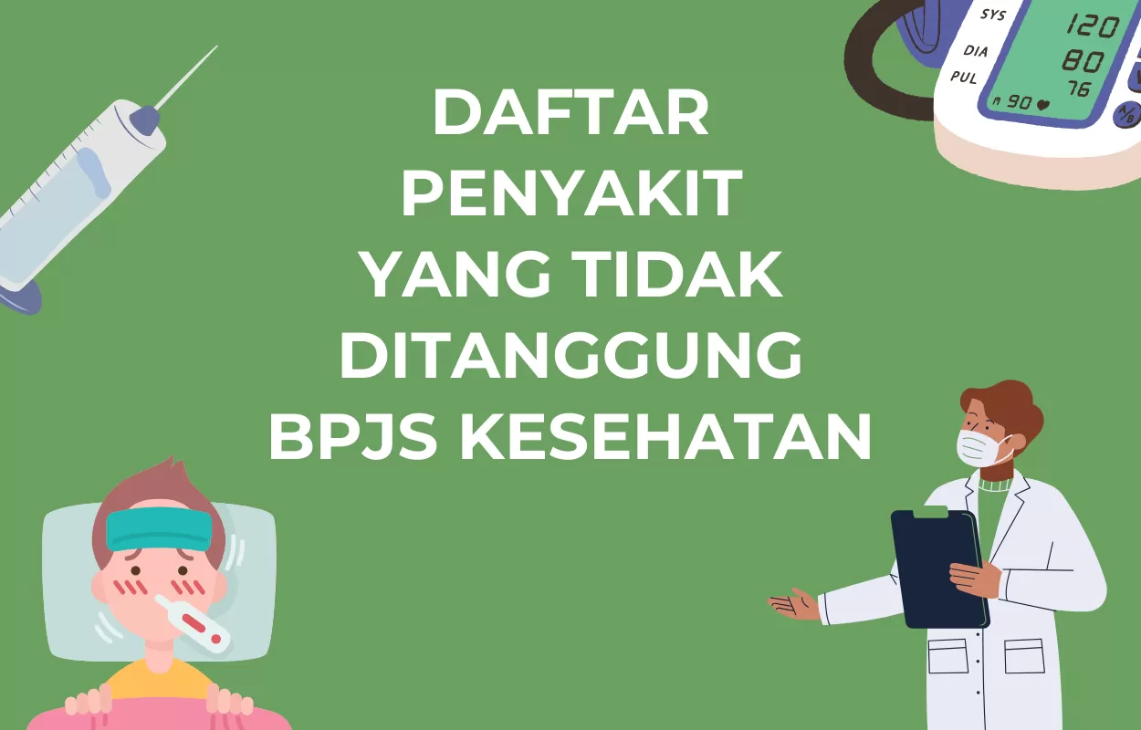 Daftar 21 Penyakit Yang Tidak Ditanggung BPJS Kesehatan Terbaru - Tren ...