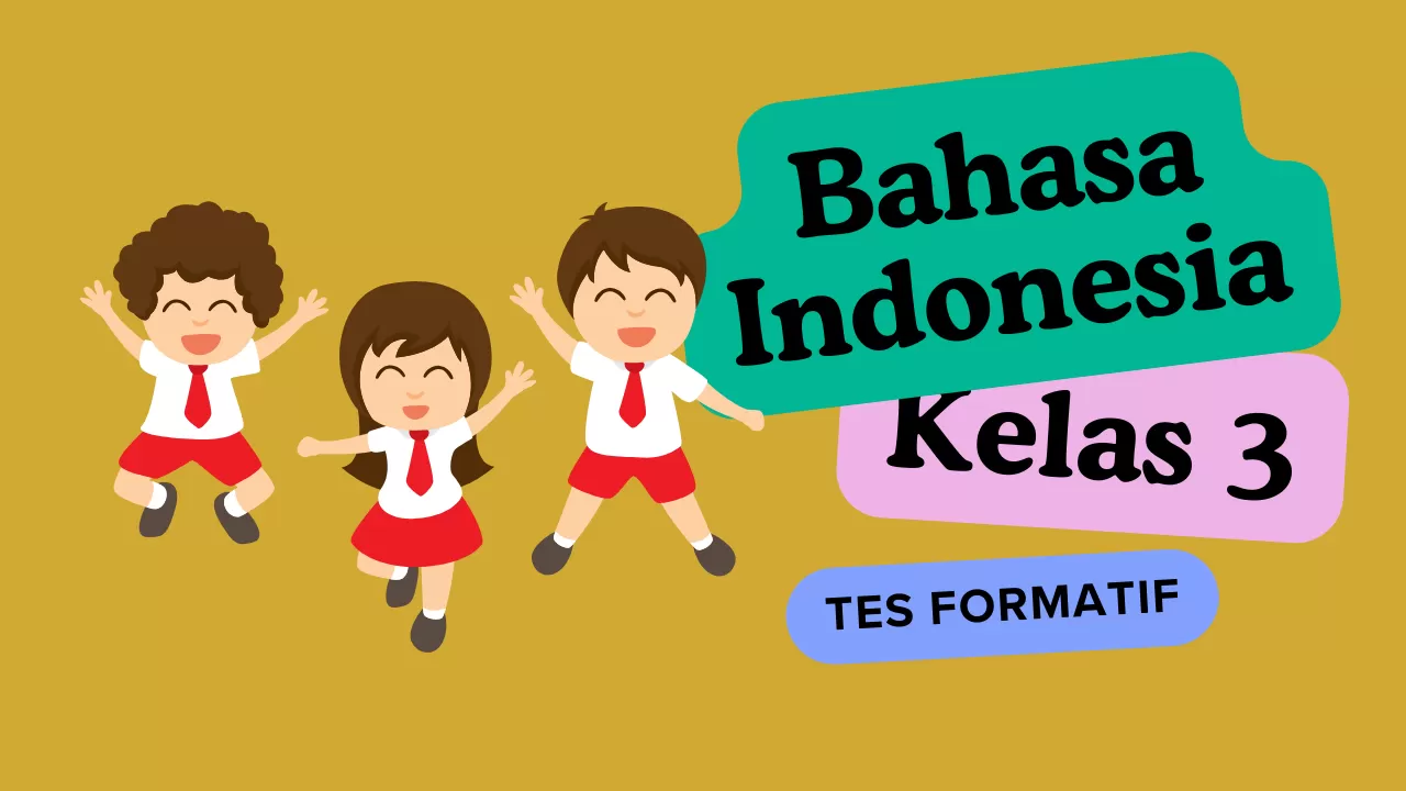 Kurikulum Merdeka, Soal Tes Formatif Bahasa Indonesia Kelas 3, Guru ...