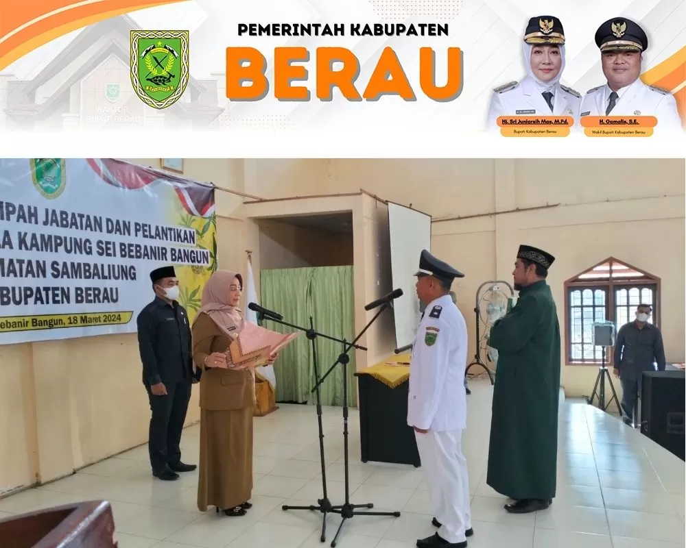 PELANTIKAN: Bupati Berau Sri Juniarsih melantik Pj Kepala Kampung Sei Bebanir Bangun Mursin.