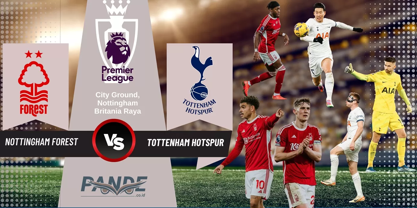 Nottingham Forest 0 vs 2 Tottenham Hotspur (Pande / Erik Krisdianto)