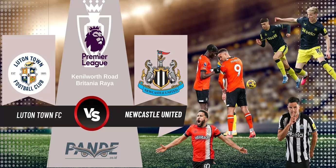 Luton Town 1 vs 0 Newcastle United (Pande / Erik Krisdianto)