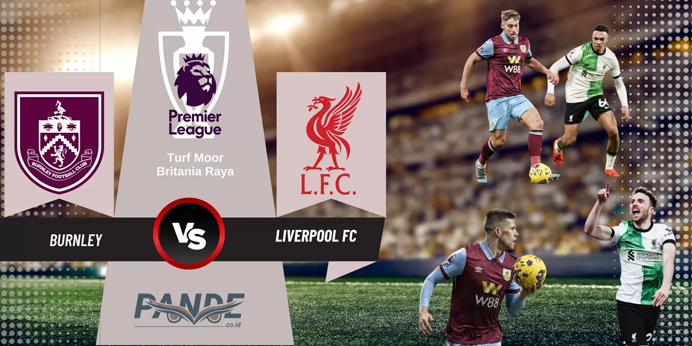 Burnley 0 vs 2 Liverpool (Pande / Erik Krisdianto)