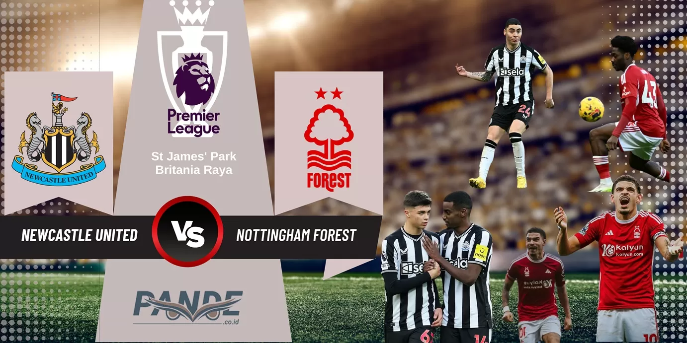 Newcastle United 1 vs 3 Nottingham Forest (Pande / Erik Krisdianto)