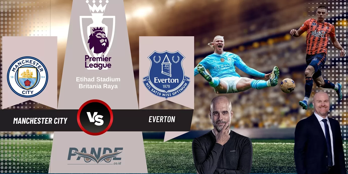 Manchester City 2 vs 0 Everton (Pande / Erik Krisdianto)