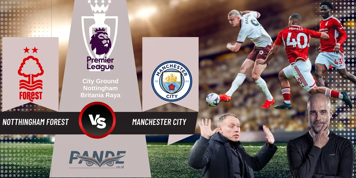 Nottingham Forest 0 vs 2 Manchester City (Pande / Erik Krisdianto)
