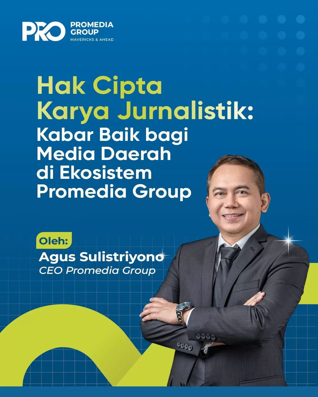 Oleh: Agus Sulistriyono | CEO Promedia Group (Lie/Primedia)