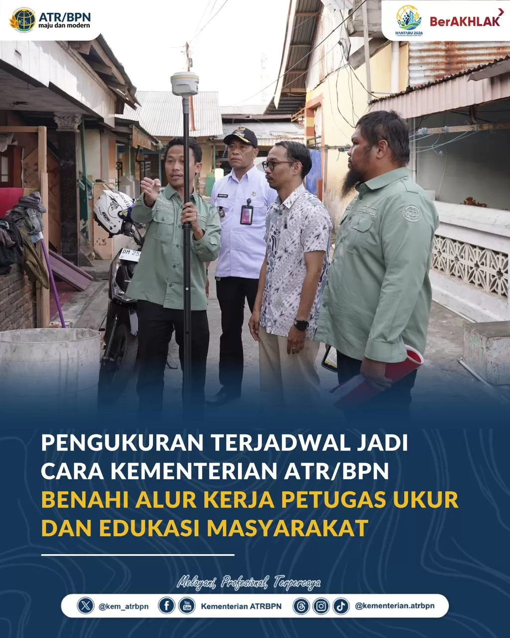 Layanan Pengukuran Terjadwal kini telah diterapkan di 462 Kantor Pertanahan (Kantah) Kabupaten/Kota di penjuru Indonesia. Layanan tersebut menerapkan tujuh hari waktu tunggu kegiatan pengukuran  (Lie/ATR/BPN)
