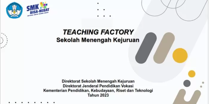 Teaching Factory (Tefa) SMK, Pabrik Dalam Sekolah Yang Menyatukan ...