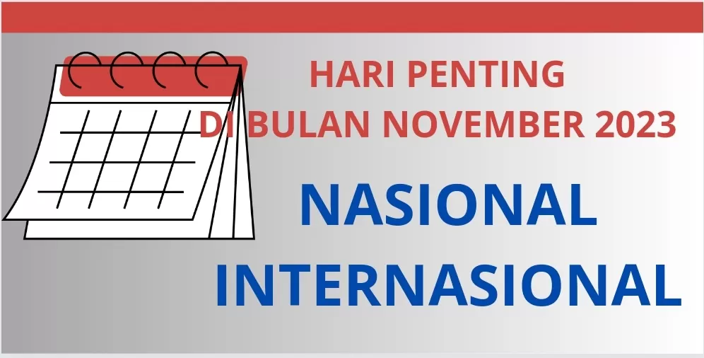 Jangan Terlewat! Ini Daftar Peringatan Hari Penting Di Bulan November ...