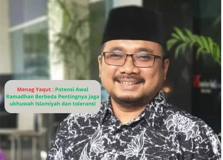 Awal Ramadhan 1445 H Berpotensi Berbeda, Menag Yaqut : Pentingnya ...