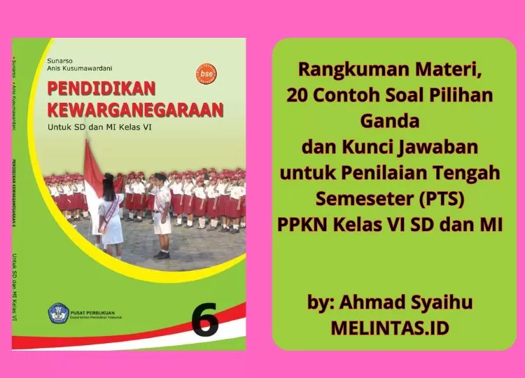 20 Contoh Soal PPKN Kelas VI Beserta Rangkuman Materi Dan Kunci ...