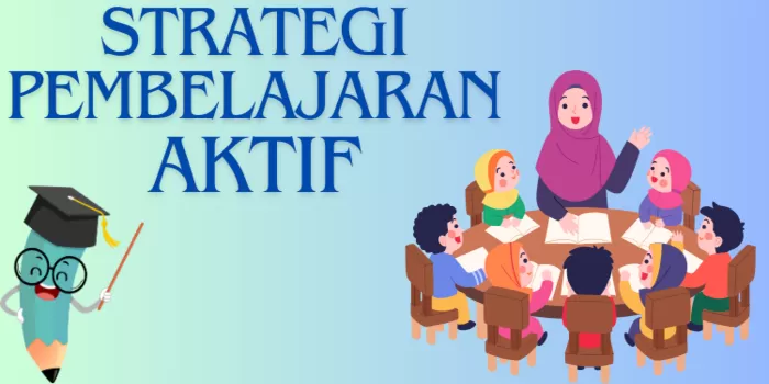 8 Strategi Pembelajaran Aktif Yang Bisa Diterapkan Guru Di Kelas, Agar ...