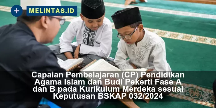 Inilah Capaian Pembelajaran (CP) Terbaru Pendidikan Agama Islam Dan ...