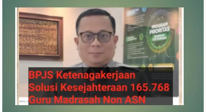 165.768 Guru Madrasah Non ASN Akan Sejahtera Dengan Adanya Jamsostek ...