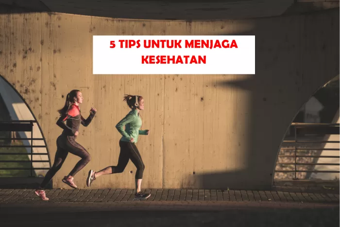 Untuk Kamu Yang Masih Bingung Cara Jaga Kesehatan, Ini Dia 5 Tips ...