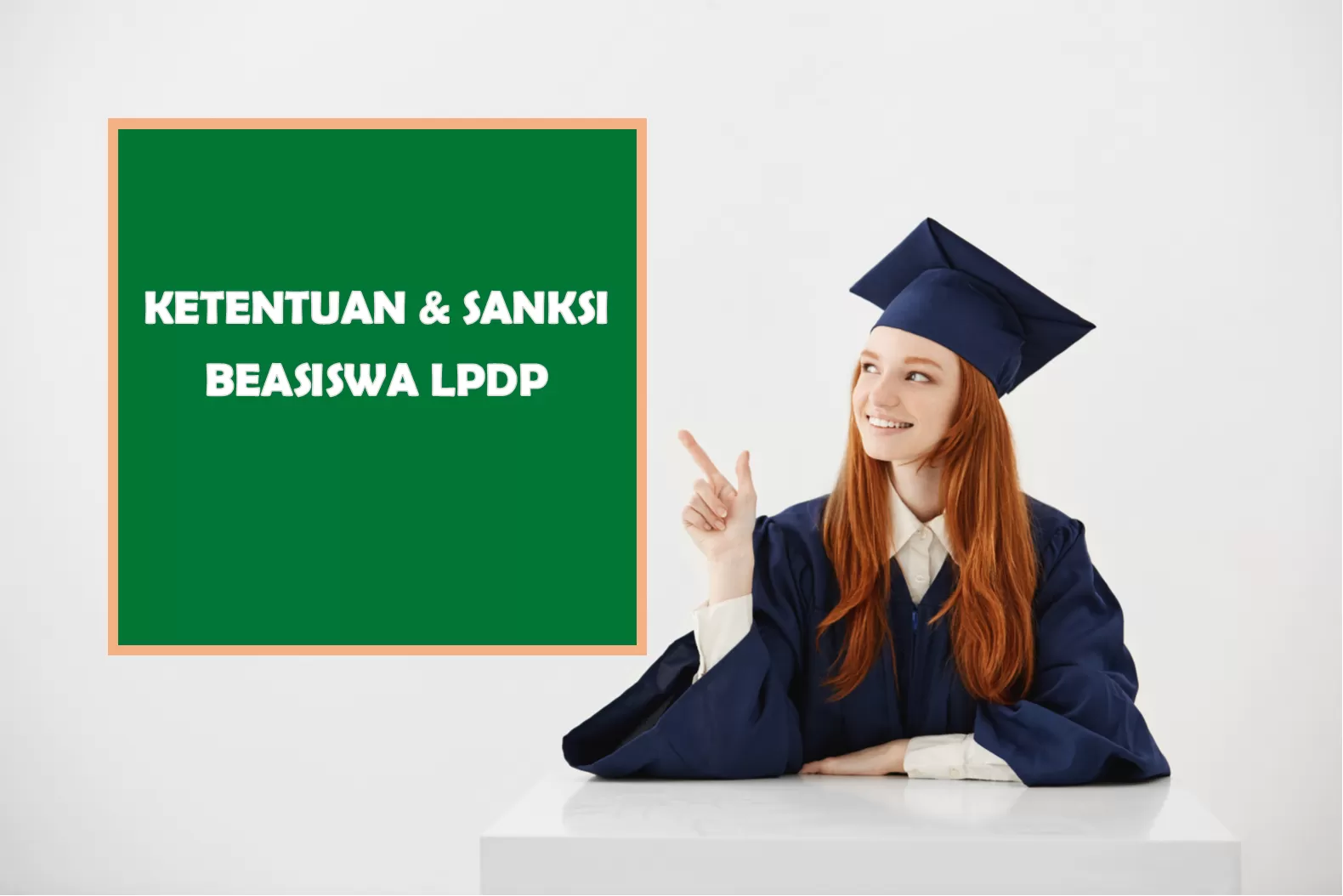 INFO BEASISWA LPDP Ketentuan Dan Sanksi Yang Diberikan Kepada Penerima Beasiswa LPDP Jika