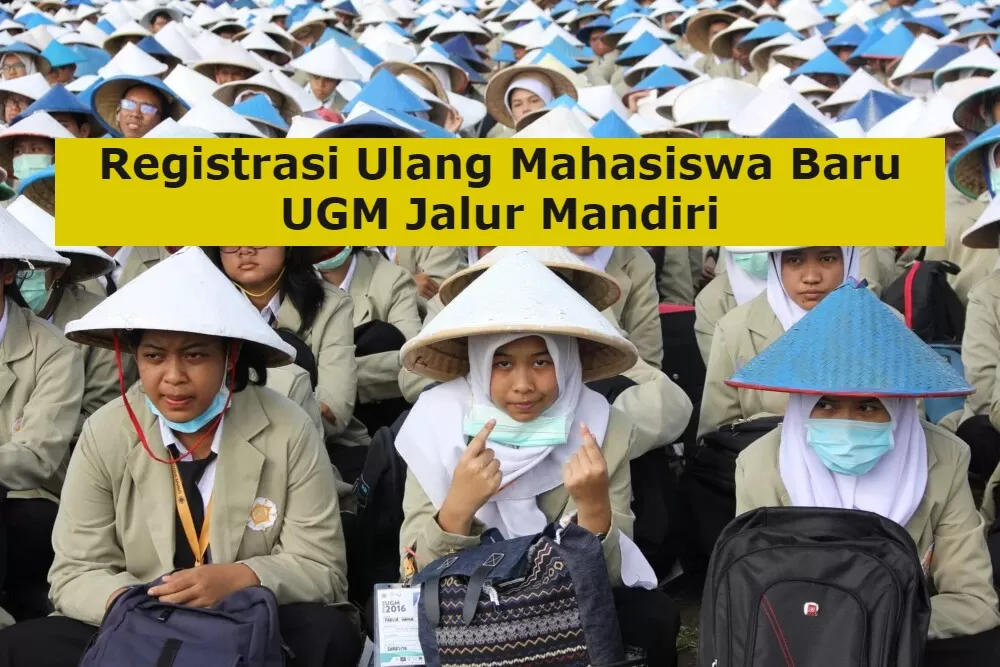 Registrasi Ulang Mahasiswa Baru UGM Jalur Mandiri Dimulai Tanggal 15 ...