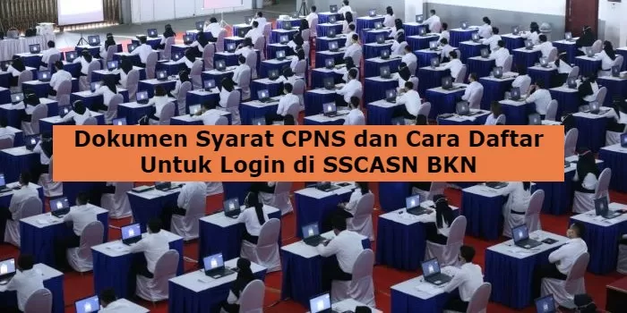 INFO CPNS 2023: Segera Lengkapi Dokumen Dan Cara Daftar Untuk Login Di ...