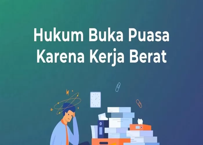 Ilustrasi Hukum buka puasa karena kerja berat dalam sudut pandang agama islam ((GENMUSLIM.id:/dok: Intagram@lensamu))