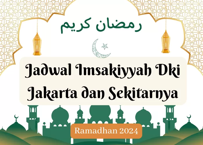 Jadwal Imsakiyah, Waktu Sholat, Dan Buka Puasa Ramadhan 2024 Di DKI ...