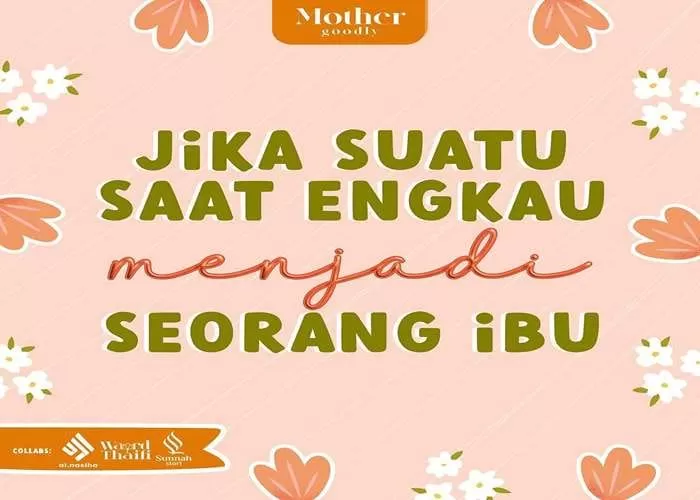 Kelak jika menjadi ibu, ini yang harus dilakukan ((Foto: GENMUSLIM.id/dok: Instagram @mothergood.ly))
