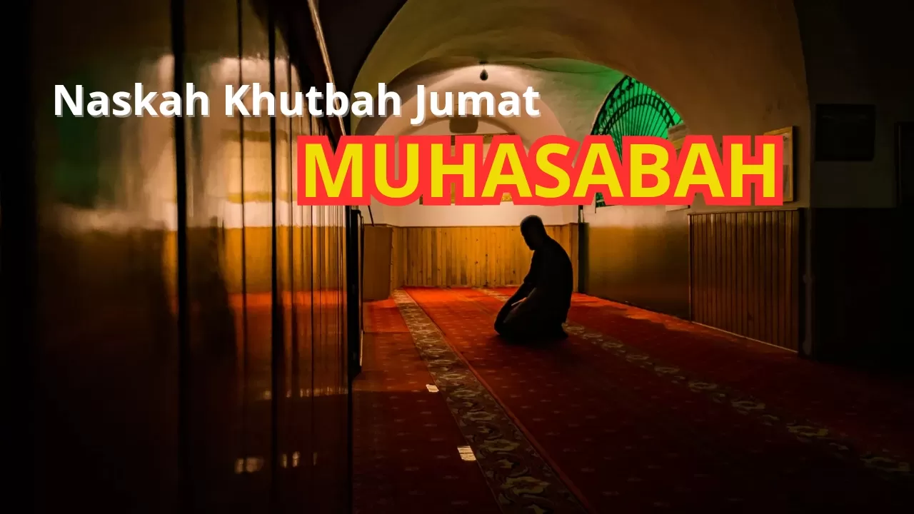 Contoh Naskah Khutbah Jumat Tema Muhasabah: Jangan Sibukkan Diri ...