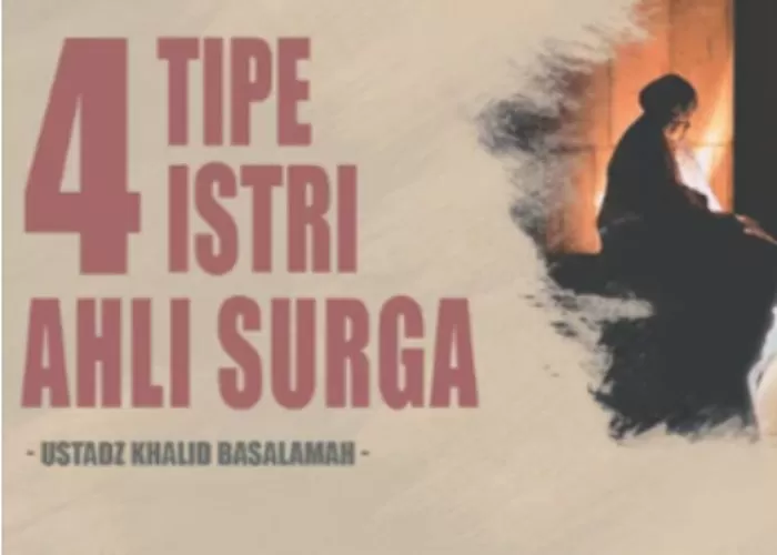 Inilah 4 tipe istri ahli surga menurut Ustadz Khalid Basalamah. (Foto: GENMUSLIM.id/dok: YouTube SAP Channel)