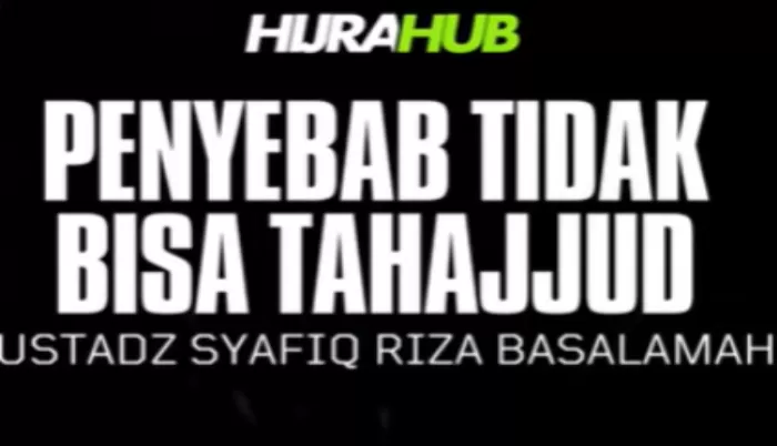 Penjelasan Ustadz Syafiq Riza Basalamah Mengenai Alasan Seseorang Sulit Bangun Shalat Tahajud (Foto: GENMUSLIM.id/dok: YouTube Hijra Hub)