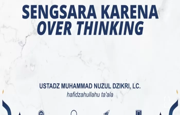 Ustadz Muhammad Nuzul Dzikri Menjelaskan Tentang Jangan Overthinking Agar Hidup Tenang (Foto: GENMUSLIM.id/dok: YouTube An Nashir Cianjur Indonesia)