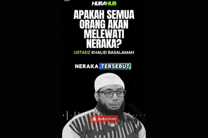 Penjelasan Ustadz Khalid Basalamah Mengenai Apakah Semua Orang Akan Melewati Neraka atau Tidak (Foto: GENMUSLIM.id/dok: TikTok Hijra Hub)