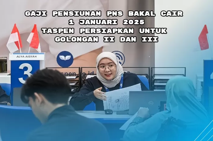 Pensiunan PNS bakal cair 1 Januari 2025, Taspen Persiapkan Untuk Golongan II dan III (Foto: GENMUSLIM.id/dok: Instagram @taspen)