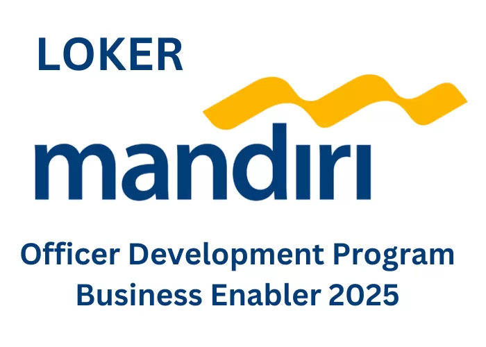 Bank Mandiri sedang membuka loker melalui program Officer Development Program Business Enabler 2025 (Foto: GENMUSLIM.id/dok: jobs.talentics.id)