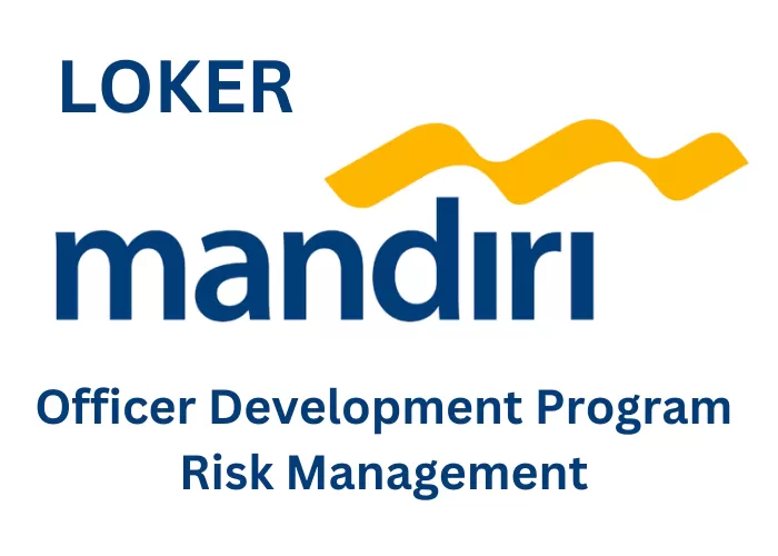 Bank Mandiri sedang membuka loker Officer Development Program Risk Management  (Foto: GENMUSLIM.id/dok: jobs.talentics.id)