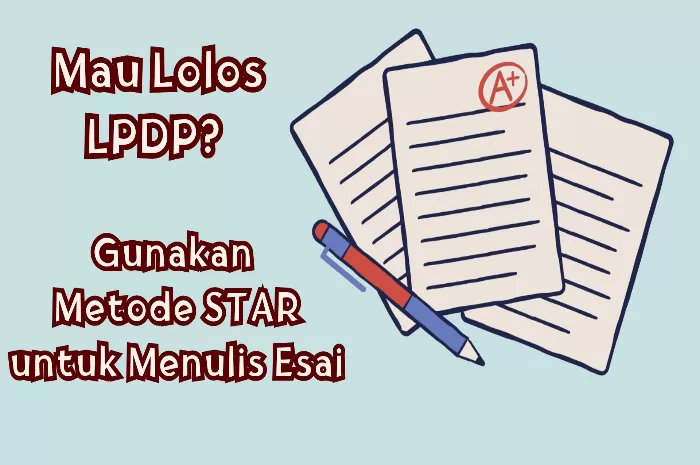 Jangan Asal Menulis! Begini Cara Efektif Menyusun Esai LPDP dengan Metode STAR (Foto: GENMUSLIM.id/dok: Canva/Haifa GENMUSLIM)